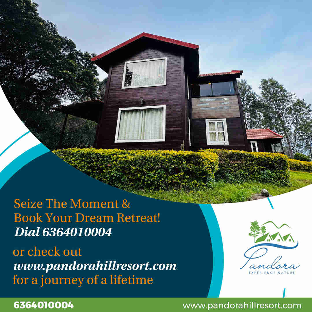 Unveiling Pandora Hill Resort As The Best Hotel In Ooty